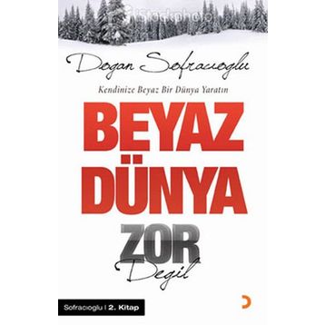 BEYAZ DÜNYA ZOR DEĞİL - DOĞAN SOFRACIOĞLU