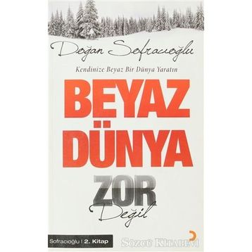 BEYAZ DÜNYA ZOR DEĞİL - DOĞAN SOFRACIOĞLU