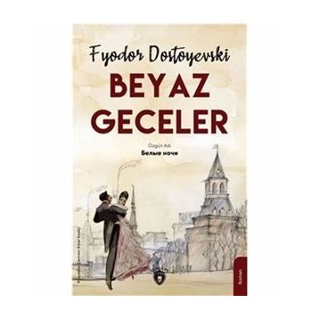 Beyaz Geceler - Fyodor Mihayloviç Dostoyevski