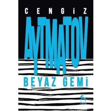 Beyaz Gemi - Cengiz Aytmatov