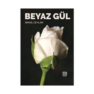Beyaz Gül - İsmail Ceylan
