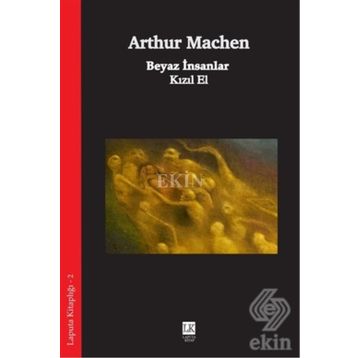Beyaz İnsanlar - Kızıl El Arthur Machen