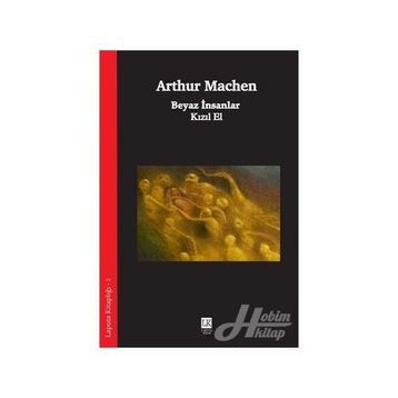 Beyaz İnsanlar - Kızıl El Arthur Machen