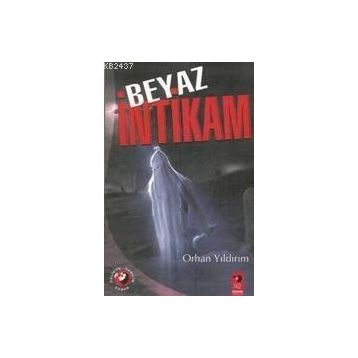 BEYAZ İNTİKAM - ORHAN YILDIRIM