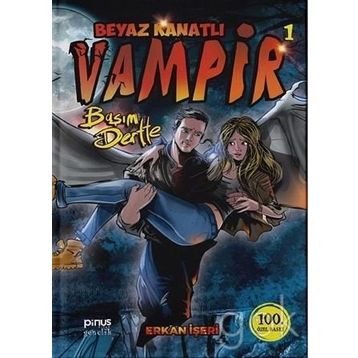 Beyaz Kanatlı Vampir 1 - Başım Dertte Ciltli - Erkan İşeri