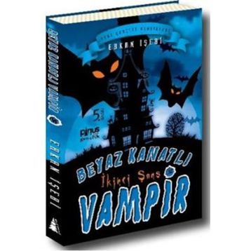 Beyaz Kanatlı Vampir - 3 İkinci Şans - Erkan İşeri