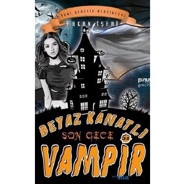 Beyaz Kanatlı Vampir 8 Son Gece - Erkan İşeri