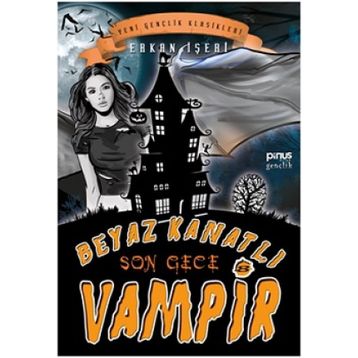 Beyaz Kanatlı Vampir 8 Son Gece - Erkan İşeri