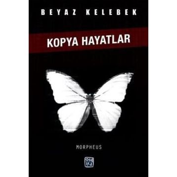 Beyaz Kelebek Kopya Hayatlar - Morpheus