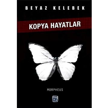 Beyaz Kelebek Kopya Hayatlar - Morpheus
