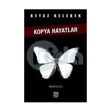 Beyaz Kelebek Kopya Hayatlar - Morpheus