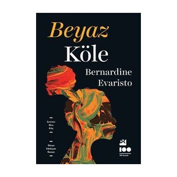 Beyaz Köle - Bernardine Evaristo