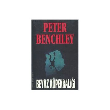 Beyaz Köpekbalığı - Peter Benchley