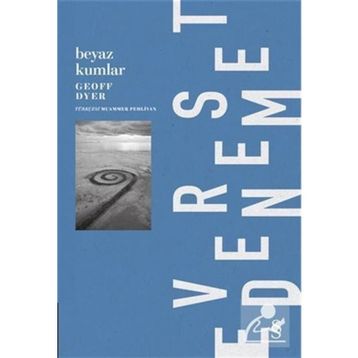 Beyaz Kumlar - Geoff Dyer