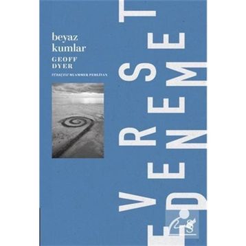 Beyaz Kumlar - Geoff Dyer
