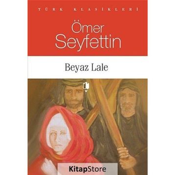 Beyaz Lale - Ömer Seyfettin