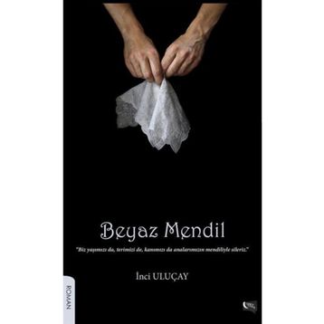 Beyaz Mendil - İnci Uluçay