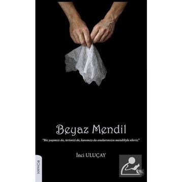 Beyaz Mendil - İnci Uluçay