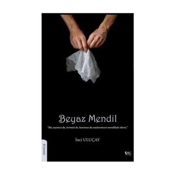 Beyaz Mendil - İnci Uluçay