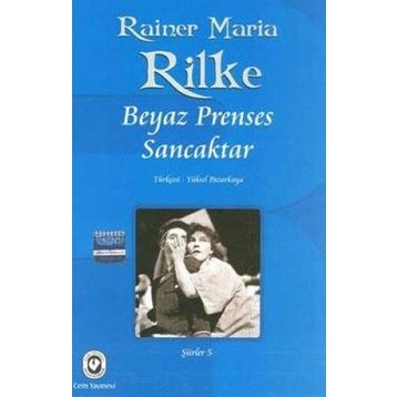 BEYAZ PRENSES SANCAKTAR - RAINER MARIA RILKE