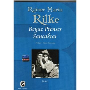 BEYAZ PRENSES SANCAKTAR - RAINER MARIA RILKE