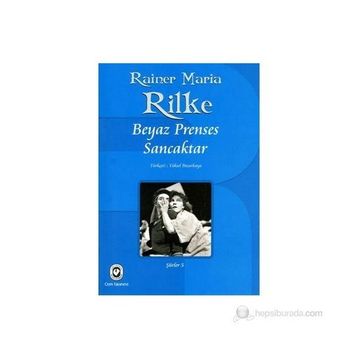 BEYAZ PRENSES SANCAKTAR - RAINER MARIA RILKE
