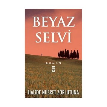 BEYAZ SELVI - HALIDE NUSRET ZORLUTUNA