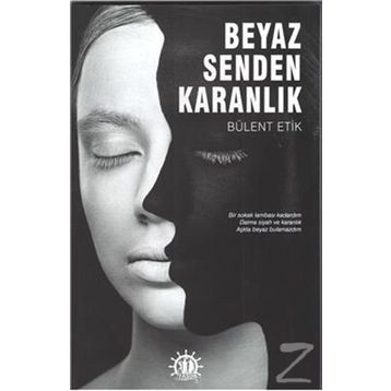 Beyaz Senden Karanlık - Bülent Erik