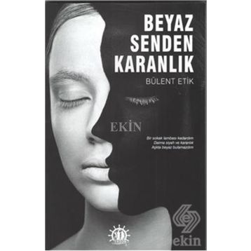 Beyaz Senden Karanlık - Bülent Erik