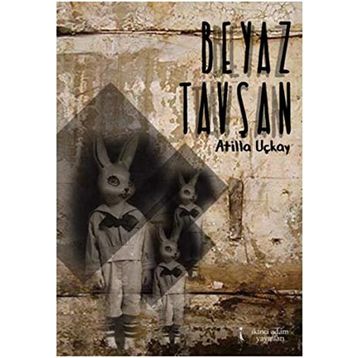 Beyaz Tavşan - Atilla Uçkay