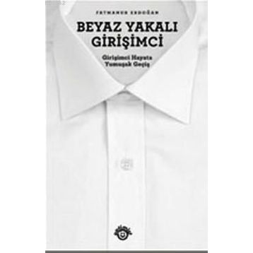 Beyaz Yakalı Girişimci - Fatmanur Erdoğan