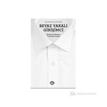 Beyaz Yakalı Girişimci - Fatmanur Erdoğan