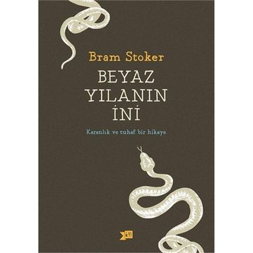 Beyaz Yılanın İni - Karanlık ve Tuhaf Bir Hikaye - Bram Stoker