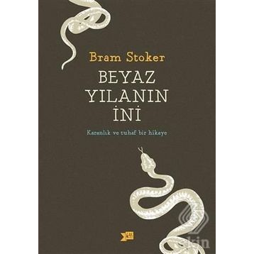 Beyaz Yılanın İni - Karanlık ve Tuhaf Bir Hikaye - Bram Stoker