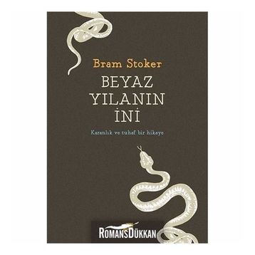 Beyaz Yılanın İni - Karanlık ve Tuhaf Bir Hikaye - Bram Stoker