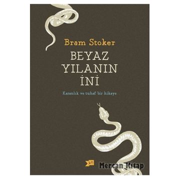 Beyaz Yılanın İni - Karanlık ve Tuhaf Bir Hikaye - Bram Stoker