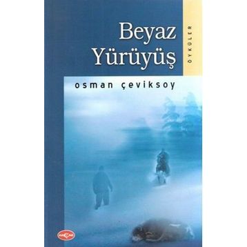 Beyaz Yürüyüş - Osman Çeviksoy