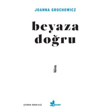 Beyaza Doğru - Joanna Grochowicz