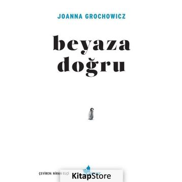 Beyaza Doğru - Joanna Grochowicz