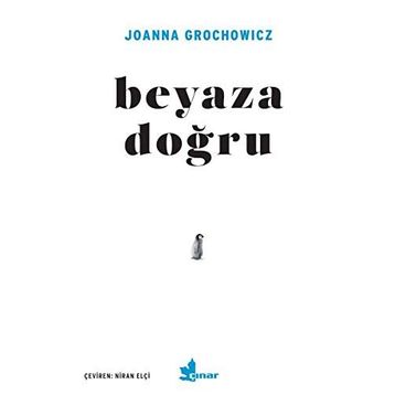 Beyaza Doğru - Joanna Grochowicz