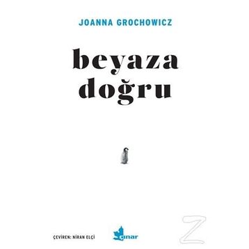 Beyaza Doğru - Joanna Grochowicz