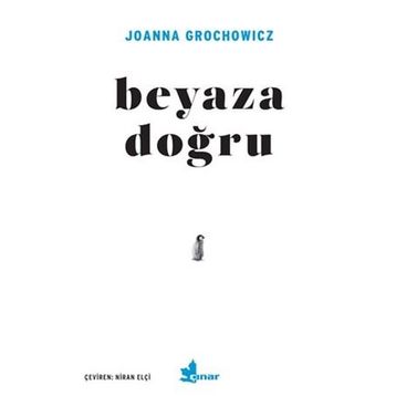 Beyaza Doğru - Joanna Grochowicz