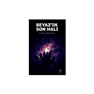 Beyaz'ın Son Hali - Ferhat Adıgüzel