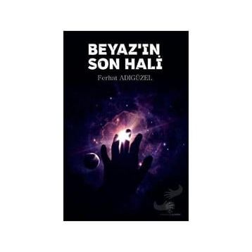 Beyaz'ın Son Hali - Ferhat Adıgüzel