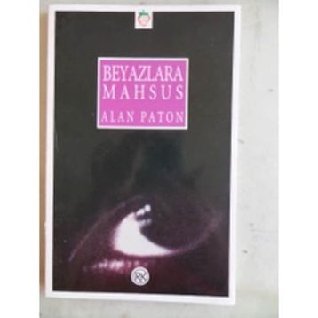 BEYAZLARA MAHSUS - ALAN PATON