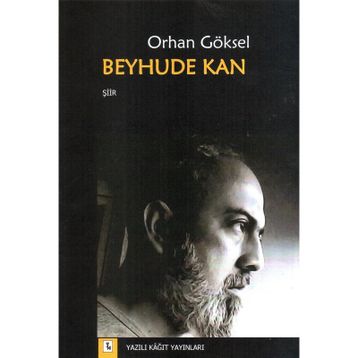 Beyhude Kan - Orhan Göksel
