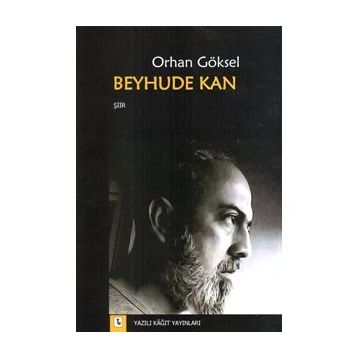 Beyhude Kan - Orhan Göksel