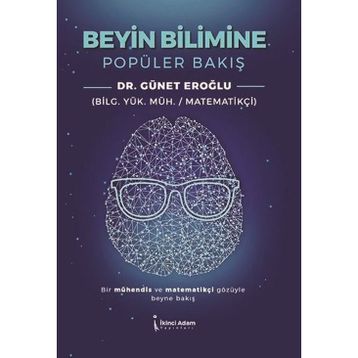 Beyin Bilimine Popüler Bakış - Günet Eroğlu