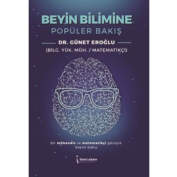 Beyin Bilimine Popüler Bakış - Günet Eroğlu