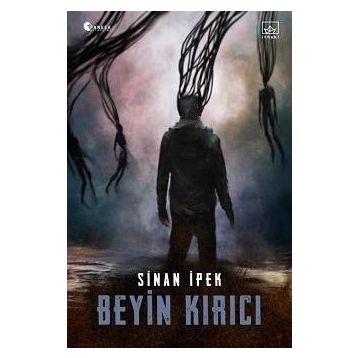 Beyin Kırıcı / Sinan İpek